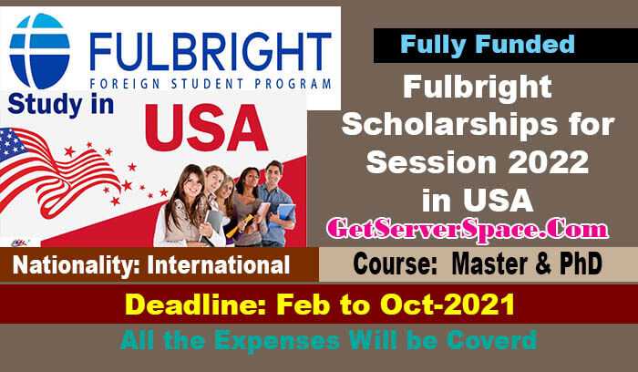 Fulbright Scholarships 2022-2023 in USA For Master & PhD |Fully Funded