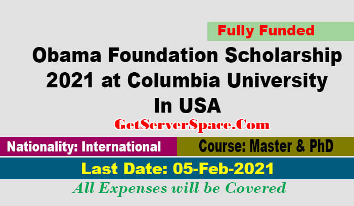 Obama Foundation Scholarship 2021 at Columbia University In USA [Fully Funded]
