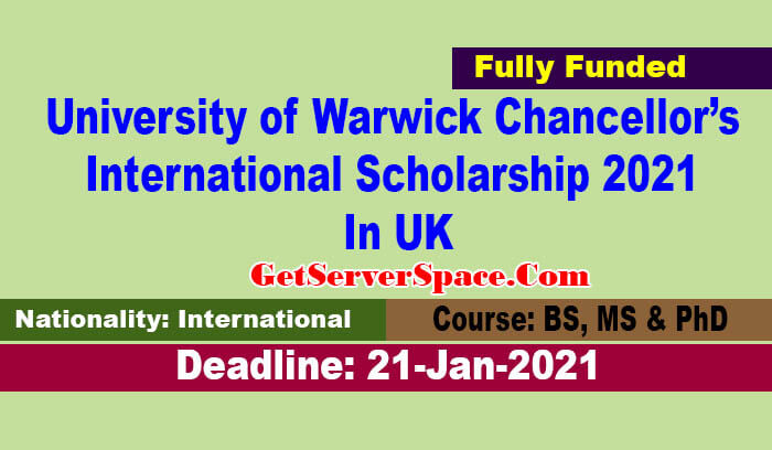 University of Warwick Chancellor’s International Scholarship 2021 In UK[Fully Funded]