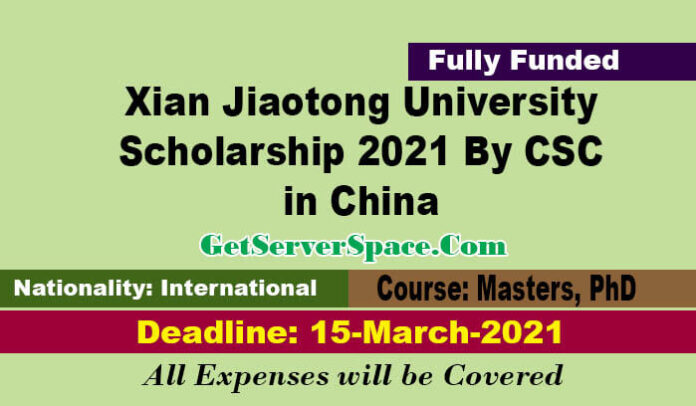 Xian Jiaotong University Scholarship 2021 By CSC in China[Fully Funded]