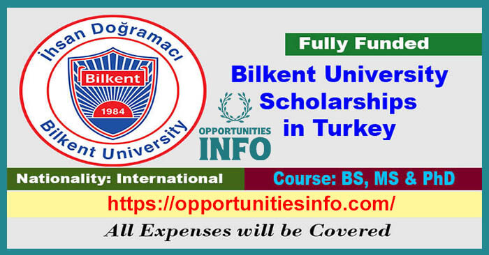 Bilkent University Scholarships 2023 in Turkey [Fully Funded] | Free Study in Europe