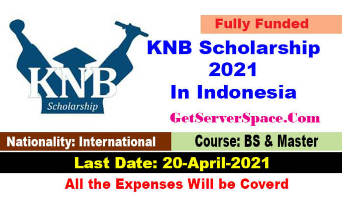 KNB Scholarship 2021 In Indonesia For BS & Masters [Fully Funded]