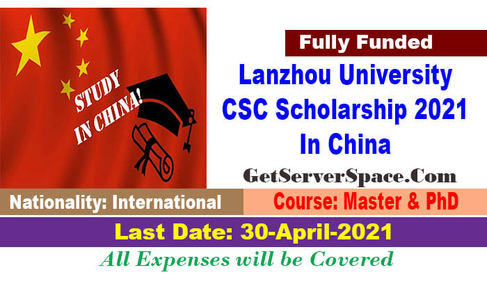 Lanzhou University CSC Scholarship 2021 In China [Fully Funded]