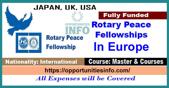 Rotary Peace Fellowships 2023-24 For Masters [Fully Funded] | Free Study Opportunities