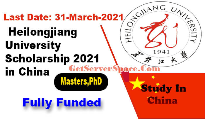 Heilongjiang University Scholarship 2021 in China [Fully Funded],