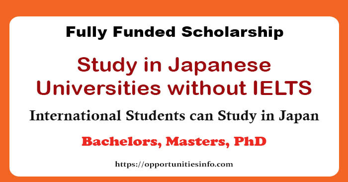 Top 10 Full Scholarships in Japanese Universities without IELTS 2023/24