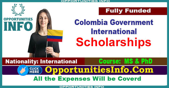 Colombia Government Scholarships 2023/24 [Fully Funded] | Free Study in Colombia