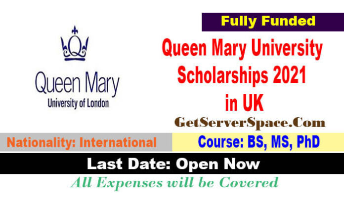 Queen Mary University of London Scholarships 2021 in UK Fully Funded