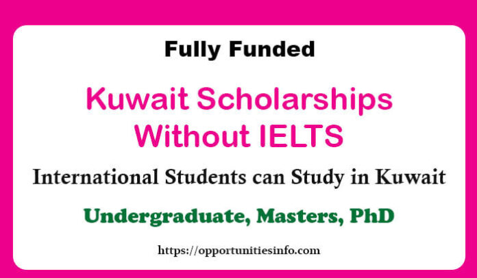 Fully Funded Kuwait Scholarships Without IELTS