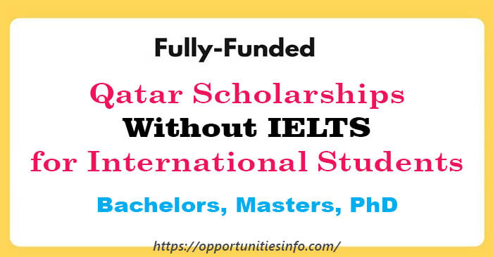 Qatar Scholarships without IELTS for International Students