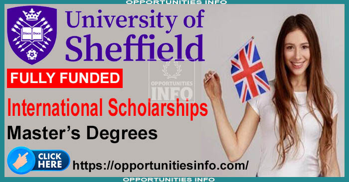 University of Sheffield Scholarships in UK 2023-24 [Fully Funded] | Free Study in UK