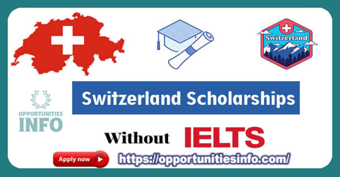 Top 12 Switzerland Scholarships without IELTS